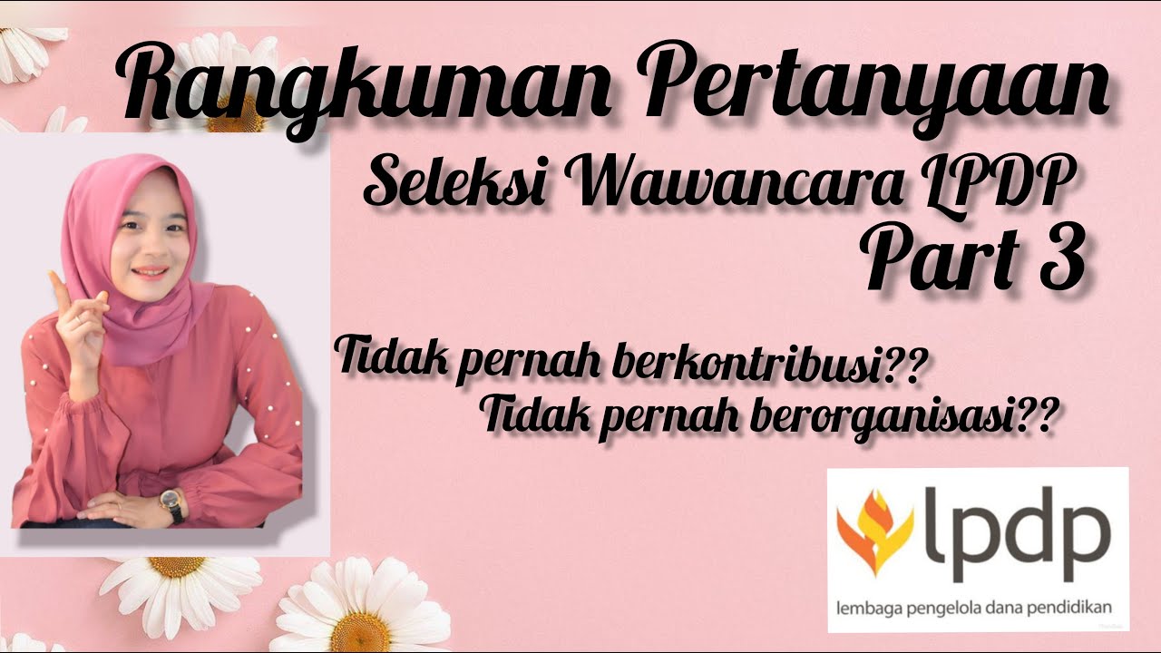 Rangkuman Pertanyaan dan Tips menghadapi Seleksi Wawancara LPDP 2022