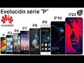 Mira toda la serie  Huawei " P " evolución P1,P2,P6,P7,P8,P9,P10,P20 PRO " 2019 "