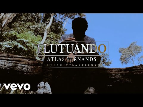 Atlas Fernands - "Flutuando" (Official Music Vídeo)