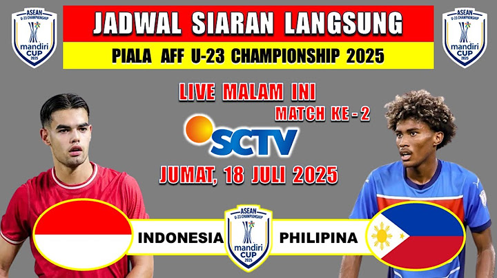 Jadwal Siaran Langsung Piala AFF U23 2025 Live SCTV - INDONESIA vs PHILIPINA