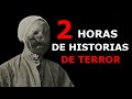 2 HORAS DE HISTORIAS DE TERROR Y CREEPYPASTAS PERTURBADORAS (RECOPILACIÓN) 2021