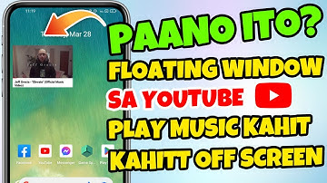 PAANO ENABLE ANG FLOATING WINDOW SA YOUTUBE/ PLAY MUSIC KAHIT OFF SCREEN