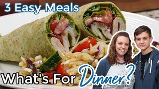 WHAT'S FOR DINNER? | EASY DINNER IDEAS | SIMPLE FAMILY MEALS | NO. 49