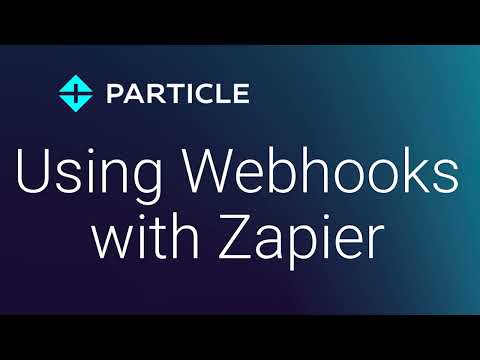 Using Webhooks with Zapier and Particle