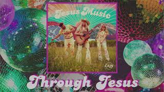 Video thumbnail of "CAIN - Through Jesus (Official Audio Video)"