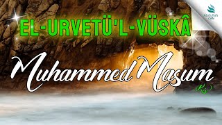 27- EL-URVETÜ'L-VÜSKÂ MUHAMMED MASUM Kuddise Sirruh | ADAB Kitabı - Muhammed bin Abdullah el-Hânî