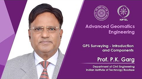 Lecture 27: GPS Surveying - Introduction and Components