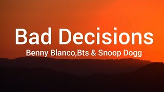 Benny Blanco,Bts & Snoop Dogg - Bad Decisions(lyrics)🎶