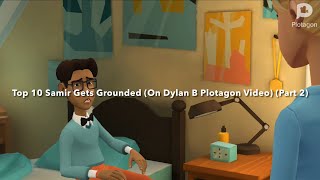 Top 10 Samir Gets Grounded (On Dylan B Plotagon Video) (Part 2)