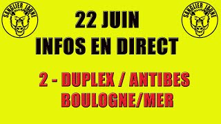 22 Juin infos Live 2 - BOULOGNE SUR MER - ANTIBES