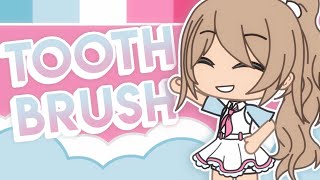 Toothbrush MEP | DONE | Gacha Life/Club