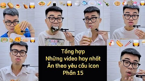 Thử thách ăn uống theo yêu cầu icon - Tổng hợp những video hay nhất #food #foodchallenge #tiktok