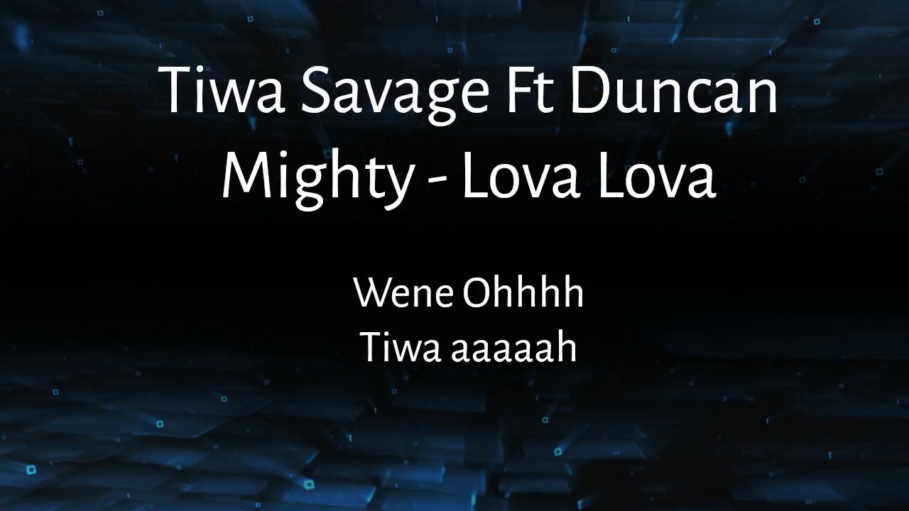 Download Tiwa Savage Ft Duncan Mighty Lova Lova lyrics