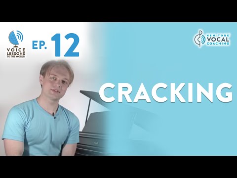Ep. 12 "Cracking"- Voice Lessons To The World