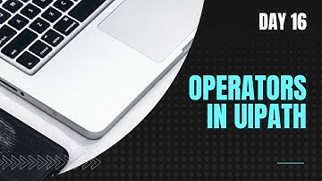Day 16 - Operators in UiPath | Arithmetic Operations | Relational Operators | UiPath Learner
