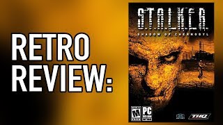 S.T.A.L.K.E.R.: Shadow of Chernobyl Retro Review &  Story Discussion