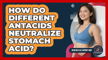 How Do Different Antacids Neutralize Stomach Acid? - Acid Reflux Support Hub