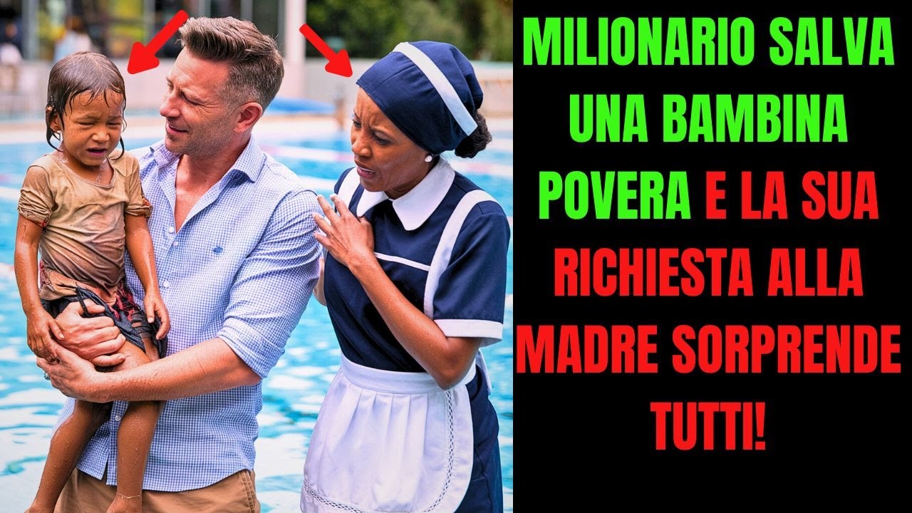 Milionario salva una bambina povera e la sua richiesta alla madre ...