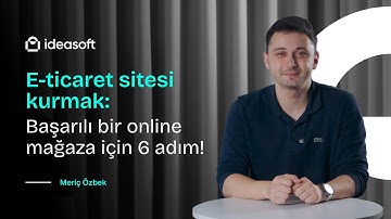 E-ticaret Sitesi Kurmak: Başarılı Bir Online Mağaza İçin 6 Adım!
