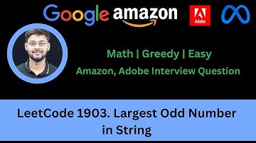 Solving LeetCode 1903  Largest Odd Number in String | Math | Greedy | Amazon | Adobe | Easy