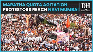 Maratha protests | 24-hour ultimatum to Maharashtra govt | Hundreds of protestors reach Navi Mumbai