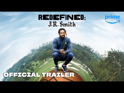 Redefined: J.R. Smith - Official Trailer | Prime Video