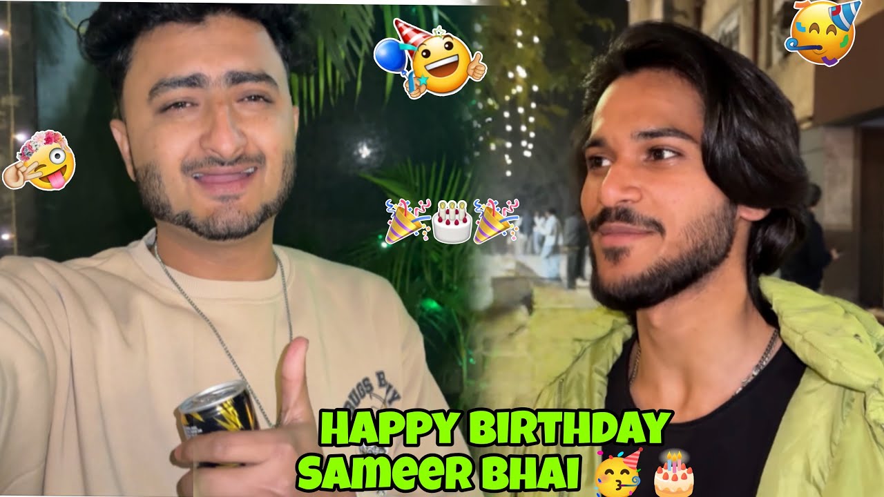 Happy birthday | Sameer Bhai 🥳🎂 