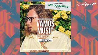 Vamos Radio Show By Rio Dela Duna #532 Guest Mix By Art Dogmaticz