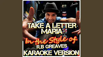 Take a Letter Maria (In the Style of R.B Greaves) (Karaoke Version)