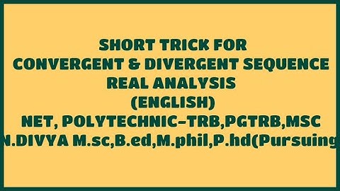 SHORT TRICK FOR CONVERGENT & DIVERGENT SEQUENCE REAL ANALYSIS (ENGLISH)NET,POLYTECHNIC-TRB,PGTRB,MSC