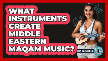What Instruments Create Middle Eastern Maqam Music? - Holy Harmonies
