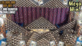 2,000 QUARTERS AT ONCE, $20,000,000.00 BUY IN, HIGH RISK COIN PUSHER! (MEGA JACKPOT)