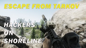 ESCAPE FROM TARKOV | Hackers on Shoreline