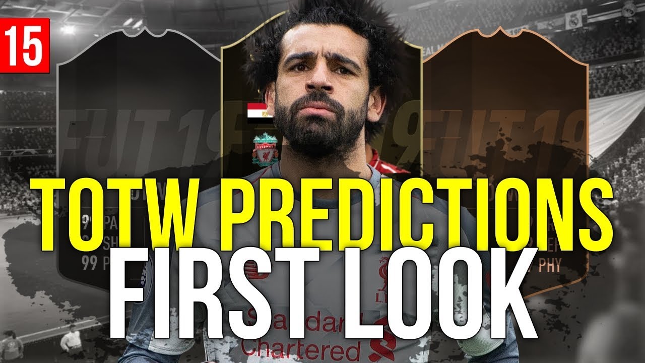 FIFA 19 - TOTW 15 PREDICTIONS FIRST LOOK | FT. 91 SALAH