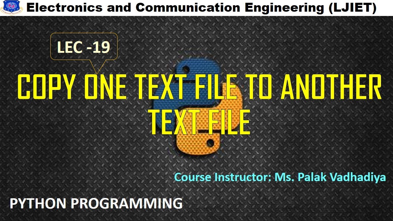 SESSION 19 PYTHON PROGRAMMING COPY ONE TEXT FILE TO ANOTHER TEXT FILE ...
