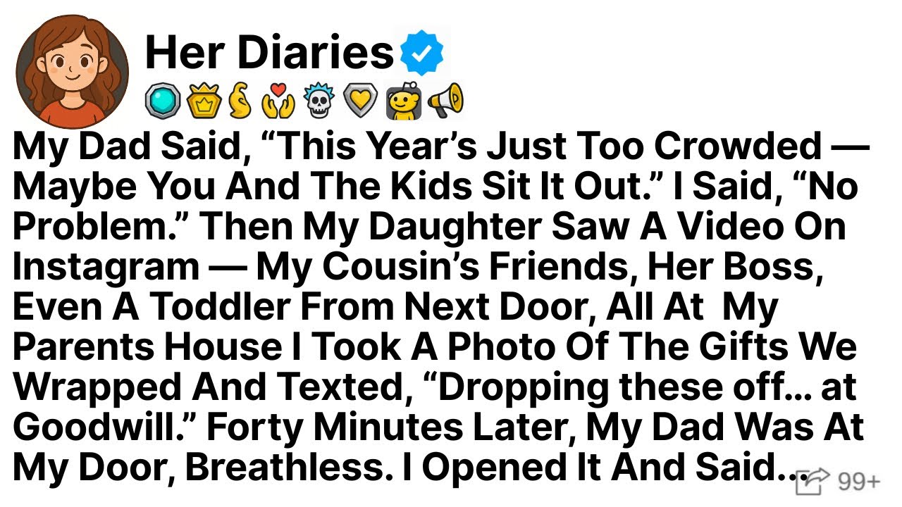 My Dad Said, “This Year’s Just Too Crowded — Maybe You And The Kids Sit It Out.” Then I Said...