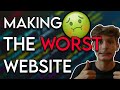 Making the WORST Website on the Internet