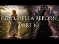 Cinderella Reborn: The Queen’s Second Life