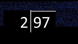 Dividir 97 entre 2 , division inexacta con resultado decimal . Como se dividen 2 numeros
