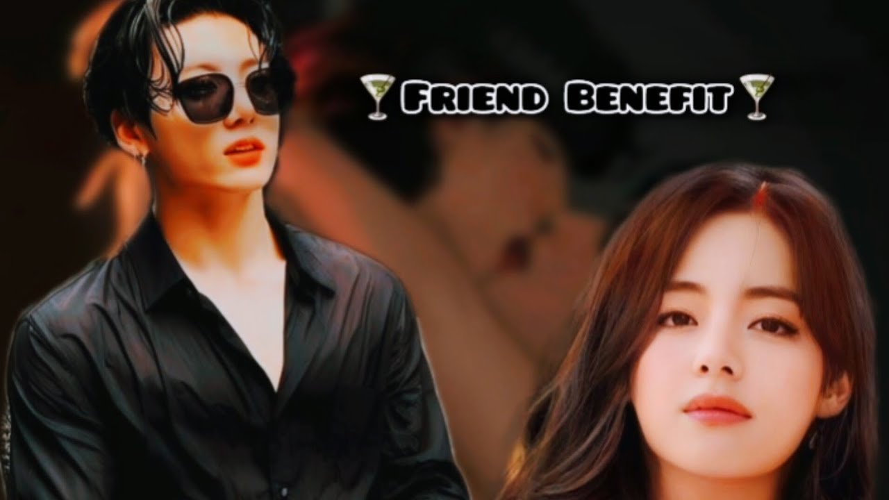 🍸𝙁𝙧𝙞𝙚𝙣𝙙 𝘽𝙚𝙣𝙚𝙛𝙞𝙩🍸(OnShoT) Request Story #taekook