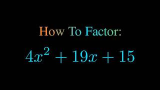 Factor 4x^2 + 19x + 15