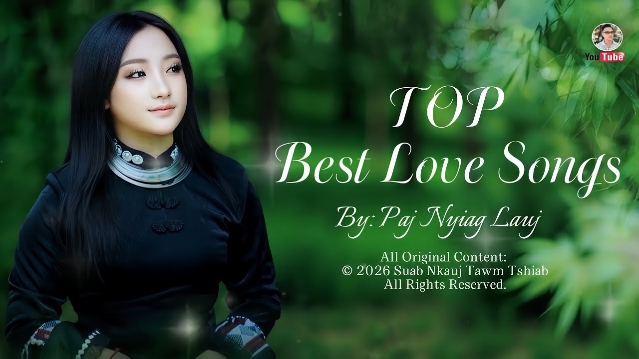 TOP 4 BEST SONGS COLLECTION by Paj Nyiag Lauj @Suab.Nkauj.Tawm.Tshiab