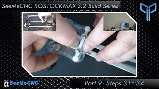 SeeMeCNC ROSTOCK MAX v3.2 Build Series Part 9: Steps 31~34