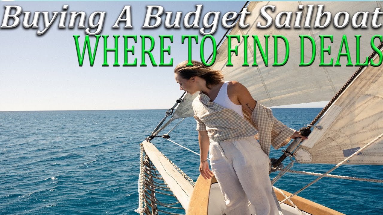 Budget sailboat, buying a budget sailboat, budget sailing, sailing on a budget