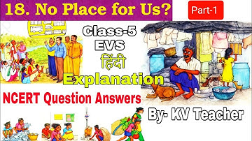 No Place For Us (Page 165-167) Class-5 EVS/ Chapter हिंदी Explanation and NCERT Question Answers