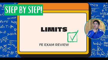 FE Exam Limits | Calculus Part 1 (Mathematics and Statistics)
