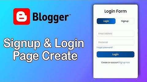 How To Create  Login and Signup Page in Blogger