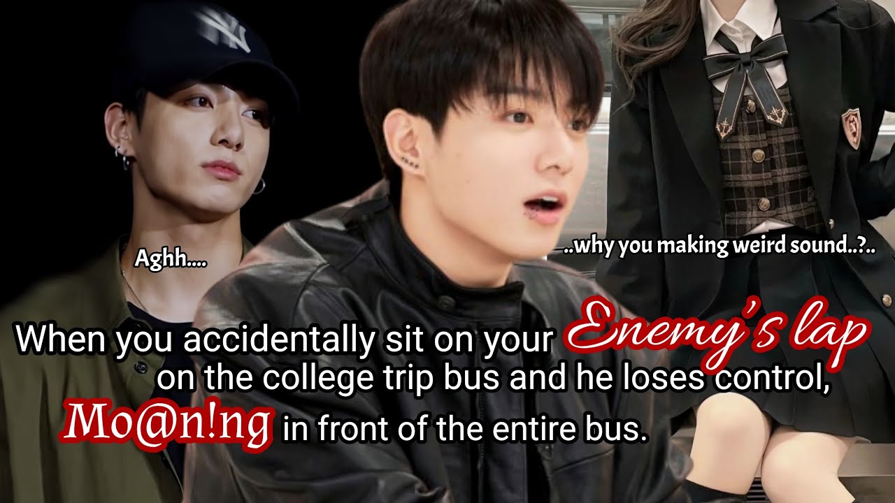 Когда ты случайно садишься на колени к своему врагу в автобусе во время студенческой поездки, и о...