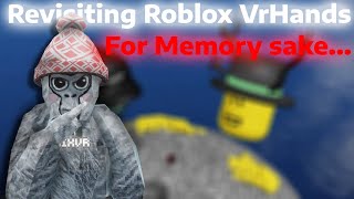 Revisiting roblox vr hands for memory sake... I Roblox Vr Hands 3.0