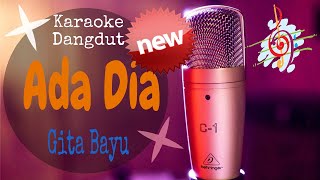 Karaoke Ada Dia - Super Emak Versi Gita Bayu (Karaoke Dangdut Lirik Tanpa Vocal)